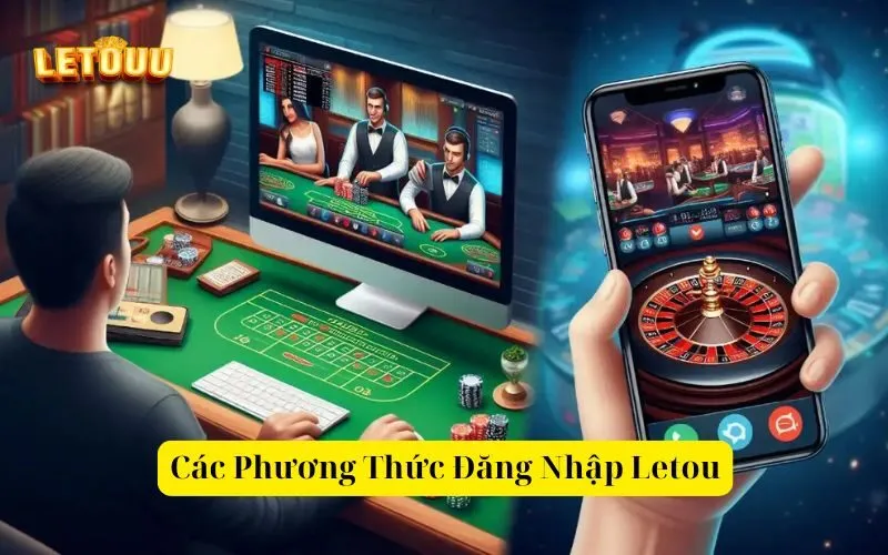 Các Phương Thức Đăng Nhập Letou