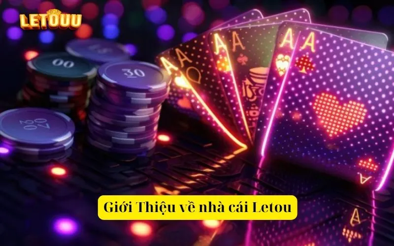 Giới Thiệu về nhà cái Letou